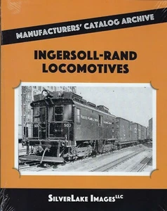 INGERSOLL-RAND LOCOMOTIVES from Manufacturers' Catalog Archive (LAST BRAND NEW) - Picture 1 of 2