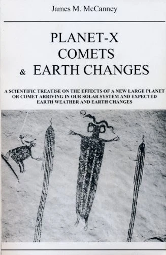 PLANET-X, COMETS AND EARTH CHANGES By James M. Mccanney - Image 1 of 1