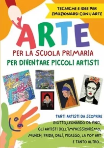 Arte per la Scuola Primaria. Attività ed Idee per diventare piccoli Artisti. Edi - Imagen 1 de 1