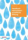 Handbuch naturwissenschaftliche Bildung - Gisela Lck - 9783451393082