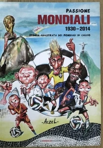 Passion WM 1930 - 2014 Illustrierte Geschichte der Fußball WM - Bild 1 von 6