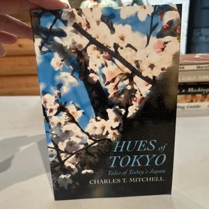 Hues of Tokyo : Tales of Today's Japan by Charles Mitchell (2003, Trade... - Picture 1 of 10