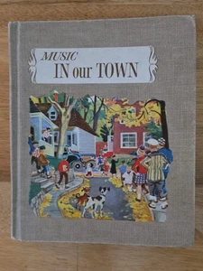 Music in Our Town Children's Book Hardcover 1962 Elementary School - Picture 1 of 6