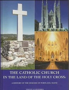 HISTORY OF THE DIOCESE OF PORTLAND, MAINE BY LAPOMARDA: SIGNED BY BRISSETTE - Picture 1 of 2