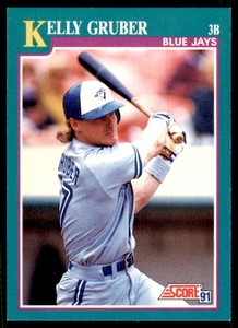1991 SCORE KELLY GRUBER TORONTO BLUE JAYS #595