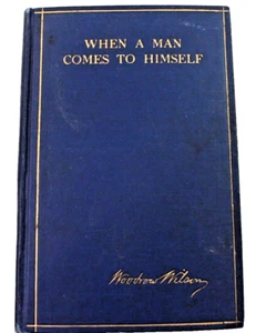 When a Man Comes to Himself. Woodrow Wilson, 1915 First Edition Hardcover - Bild 1 von 8