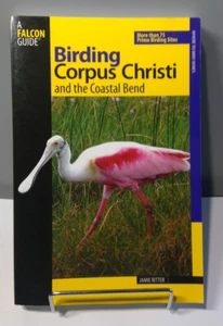 Birding Corpus Christi and the Coastal Bend: More Than 75 Prime Birding... NEW - Imagen 1 de 5