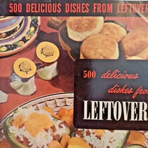 500 Delicious Dishes From Leftovers MCM Recipe Cook Book - Picture 1 of 20