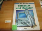 Computer Und Roboter. Von. Ill. Von Frank Rosenzweig Und Andreas Piel / Frag Mic