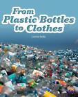 From Plastic Bottles to Clothes by Carmel Reilly (English) Paperback Book