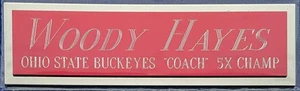 PLACA DE IDENTIFICACIÓN WOODY HAYES OHIO STATE BUCKEYES PARA CAMISETA DE FÚTBOL FIRMADA AUTOGRAFIADA - Imagen 1 de 3