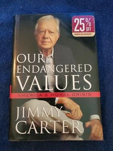 Our Endangered Values : America's Moral Crisis by Jimmy Carter 2005 HC EXCELLENT - Picture 1 of 3