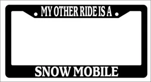 Black License Plate Frame My Other Ride Is A Snow Mobile Auto Accessory Novelty - Picture 1 of 1