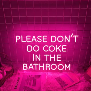 PLEASE DON'T DO COKE IN THE BATHROOM Neon Sign for Bar Home Wall Art Decor - Picture 1 of 10