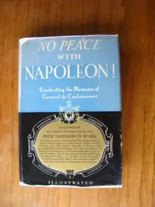 Kein Frieden mit Napoleon: Abschluss der Memoiren des Herzogs General de Caulaincourt - Bild 1 von 1
