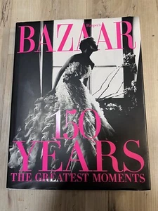 Harper's Bazaar : 150 Years: The Greatest Moments, Hardcover by Bailey, Glend... - Picture 1 of 20