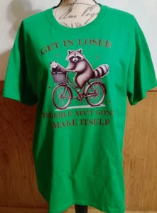 Get In Loser Trouble Ain't Gonna ...T-Shirt Funny Men's Size L Green SS Handmade - Picture 1 of 5