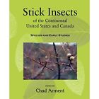 Stick Insects Of The Continental United States And Cana - Paperback New Arment,