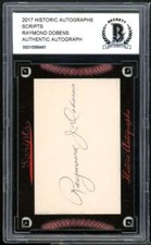 Raymond Dobens 2017 Historic Autographs Scripts #nno BGS BCCG Authentic