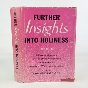 Further Insights into Holiness, Kenneth Geiger; 1st HC/DJ 1963 Wesleyan Scholars - Picture 1 of 10