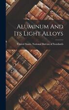 Aluminum And Its Light Alloys by United States National Bureau of Sta Hardcover 