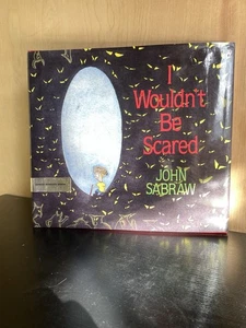 I WOULDN’T BE SCARED by John Sabraw 1st Printing  - Picture 1 of 9