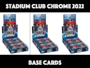 TOPPS CHAMPIONS LEAGUE STADIUM CLUB CHROME 2022 BASE CARDS