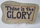 THINE IS THE GLORY Christian Religious Spiritual Pot Wall Hanging Sign EXCELLENT