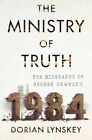 The Ministry Of Truth: The Biography Of - Hardcover, By Lynskey Dorian - Good