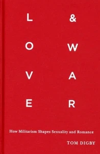 Love and War by Tom Digby 9780231168403 NEW Hardback - Picture 1 of 1