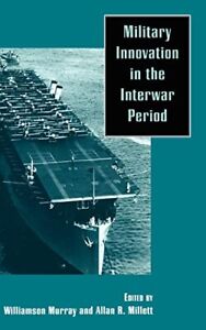 Military Innovation in the Interwar Period Hardcover Good