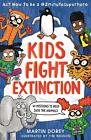 Kids Fight Extinction: Act Now to Be a #2minutesuperhero by Martin Dorey Paperba
