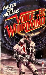 Voice Of The Whirlwind by Walter Jon Williams - Vintage 1988 Tor Paperback -