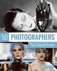 50 Photographers You Should Know. Stepan New 9783791383590 Fast Free Shipping**