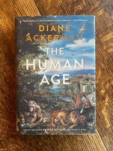 Book The Human Age by Diane Ackerman 1st EDITION and SIGNED nature and ecology - Picture 1 of 2