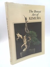 The Bonsai Art of Kimura by Onishi, Katsuhito