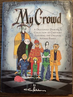 My Crowd by Charles Addams 1996 Cartoons Original Addams Family Hardcover : VG - Image 1 of 2