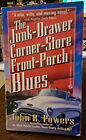 The Junk-Drawer Corner-Store Front Porch Blues John R. Powers