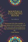 Mandala Coloring Book by Little Jo: Coloring Book for Adults: Adult Coloring Boo