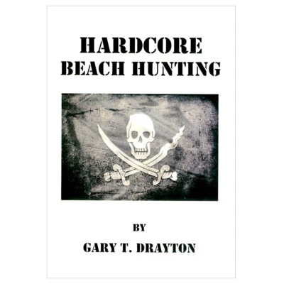 Hardcore Beach Hunting by Gary T. Drayton Beach and Water Hunting Techniques - Image 1 of 4