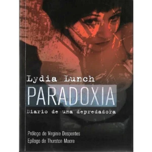 Paradoxia: Diario de una depredadora (Lydia Lunch, Ed. Melusina) - Bild 1 von 1