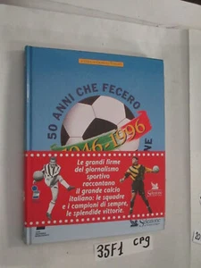Tosatti 50 ANNI CHE FECERO GRANDE IL PALLONE (35F1 e 57A3) - Foto 1 di 1