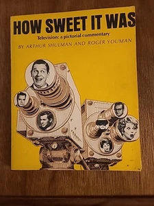 How Sweet It Was: The Golden Age of Television by Arthur Shulman & Roger Youman - Picture 1 of 18