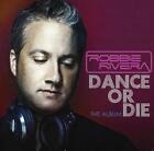 Robbie Rivera - Dance Or Die (New Cd)