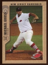 2005 Grandstand New Jersey Cardinals MICHAEL GROSS RC CARDINALS