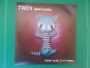 TREN BROTHERS GONE AWAY / KIT'S CHOICE 45 GIRI 7" NEW 1997 - Foto 1 di 3