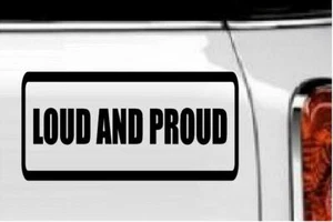 Loud and Proud Vinyl Decal Home Décor 4" x 8" - Picture 1 of 1