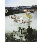 The Dingwall & Skye Railway: A Pictorial Record of the  - HardBack NEW Peter Tat