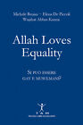 Allah Loves Equality. Si Può Essere Gay E Musulmani? - Benini Michele, De ...