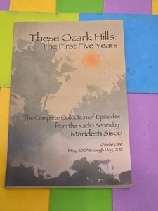 THE OZARK HILLS:  THE FIRST FIVE YEARS, VOLUME ONE, MARIDETH SISCO, PB, 2012, - Picture 1 of 2